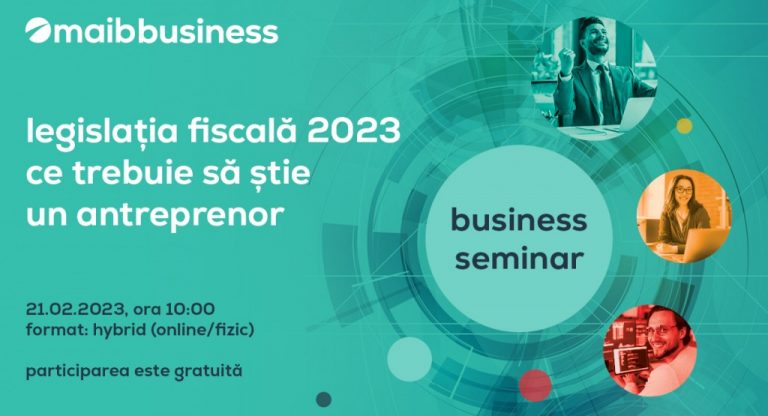 Maib invită mediul de afaceri la seminarul “Legislația fiscală 2023: Ce trebuie să știe un antreprenor”