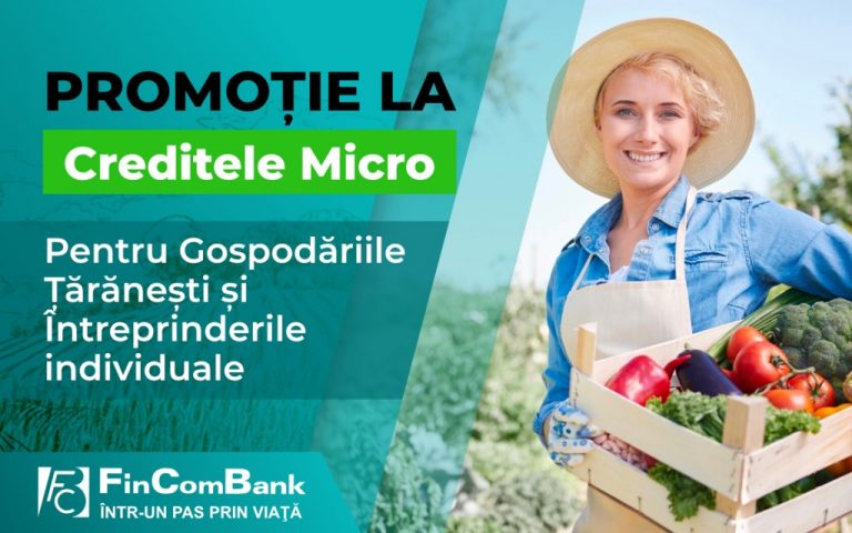 FinComBank: Promoție la Creditele AGRO acordate prin programul de microcreditare